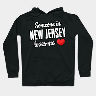 Someone In New Jersey Loves Me Hoodie